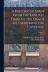 History of Spain From the Earliest Times to the Death of Ferdinand the Catholic; Volume 2