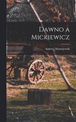 Dawno a Mickiewicz (h�ftad)