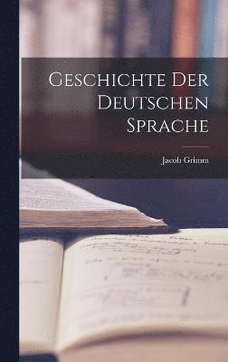 Geschichte Der Deutschen Sprache (inbunden)