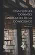 Essai Sur Les Donn�es Imm�diates De La Conscience