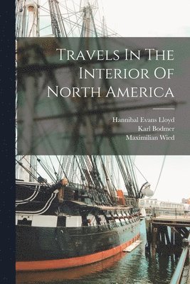Travels In The Interior Of North America (h�ftad)