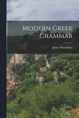 Modern Greek Grammar (inbunden)