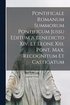 Pontificale Romanum Summorum Pontificum Jussu Editum a Benedicto Xiv. Et Leone Xiii. Pont. Max. Recognitum Et Castigatum