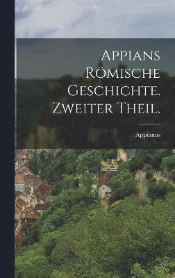 Appians rmische Geschichte. Zweiter Theil. (inbunden)
