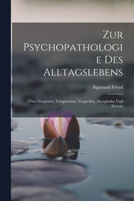 Zur Psychopathologie Des Alltagslebens (hftad)