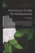 Nouvelle Flore De Normandie