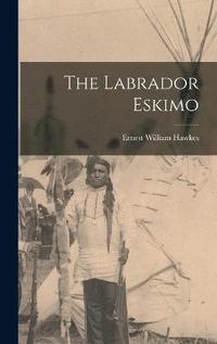 The Labrador Eskimo (inbunden)