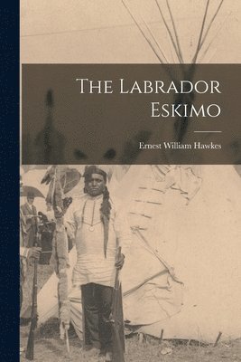 Labrador Eskimo (inbunden)