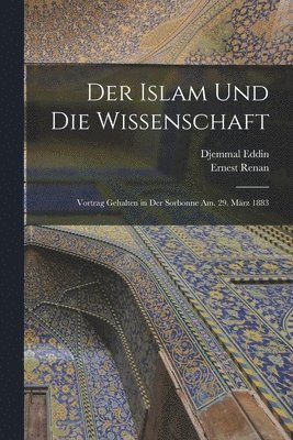 Islam Und Die Wissenschaft (inbunden)