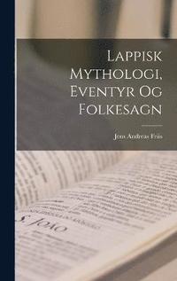 Lappisk Mythologi, Eventyr og Folkesagn (inbunden)