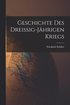 Geschichte des Dreissig-J�hrigen Kriegs