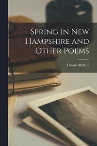 Spring in New Hampshire and Other Poems (häftad)