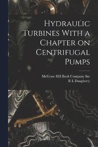 Hydraulic Turbines With a Chapter on Centrifugal Pumps (hftad)