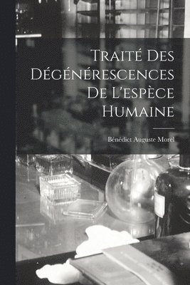 Trait� Des D�g�n�rescences De L'esp�ce Humaine (h�ftad)