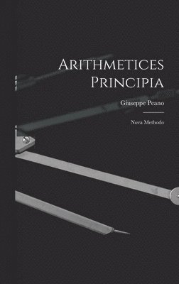 Arithmetices Principia (inbunden)