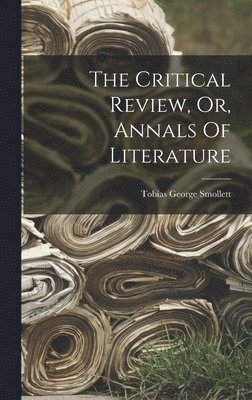Critical Review, Or, Annals Of Literature (hftad)