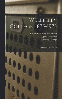 Wellesley College, 1875-1975 (h�ftad)