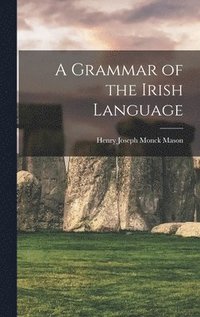 A Grammar of the Irish Language (inbunden)