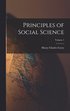 Principles of Social Science; Volume 1