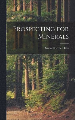 Prospecting for Minerals (inbunden)