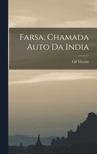Farsa, Chamada Auto Da India (inbunden)