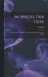 Im Spiegel der Tiere