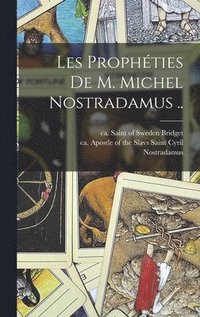 Les propheties de m. Michel Nostradamus .. (inbunden)
