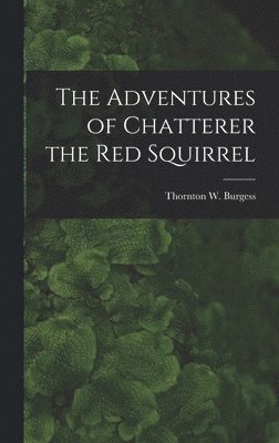 Adventures of Chatterer the Red Squirrel (hftad)