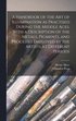 Handbook of the art of Illumination as Practised During the Middle Ages. With a Description of the Metals, Pigments, and Processes Employed by the Artists at Different Periods