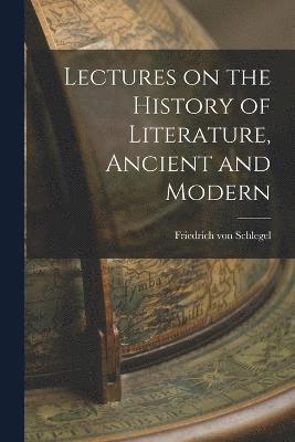 Lectures on the History of Literature, Ancient and Modern (hftad)