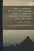 Correspondence Relative to the Earl of Elgin's Special Missions to China & Japan, 1857-1859