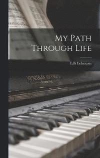 My Path Through Life (inbunden)