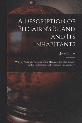 A Description of Pitcairn's Island and Its Inhabitants