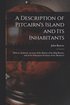 A Description of Pitcairn's Island and Its Inhabitants: With an Authentic Account of the Mutiny of the Ship Bounty, and of the Subsequent Fortunes of
