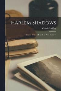 Harlem Shadows; Poems. With an Introd. by Max Eastman (häftad)