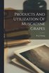 Products And Utilization Of Muscadine Grapes
