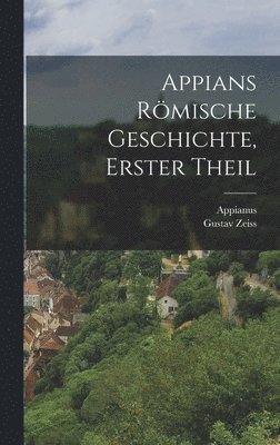 Appians rmische Geschichte, Erster Theil (hftad)