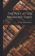 Poet at the Breakfast-Table