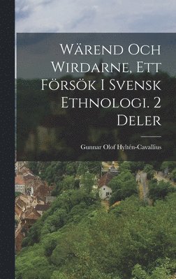 W�rend Och Wirdarne, Ett F�rs�k I Svensk Ethnologi. 2 Deler (inbunden)