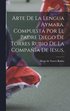 Arte de la lengua aymara. Compuesta por el Padre Diego de Torres Rubio de la Compa�ia de Iesus.