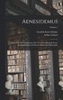 Aenesidemus; oder, �ber die Fundamente der von dem Herrn Professor Reinhold in Jena gelieferten Elementar-Philosophie; Volume 1