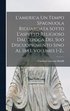 L'america Un Tempo Spagnuola Riguardata Sotto L'aspetto Religioso Dall'epoca Del Suo Discuoprimento Sino Al 1843, Volumes 1-2...
