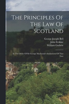 Principles Of The Law Of Scotland (hftad)
