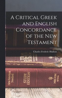 Critical Greek and English Concordance of the New Testament (hftad)