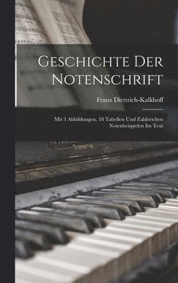 Geschichte Der Notenschrift (inbunden)