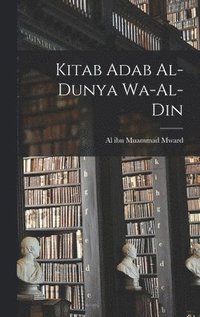 Kitab Adab Al-dunya Wa-al-din (inbunden)