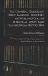 General Orders of Field Marshal the Duke of Wellington ... in Portugal, Spain, and France, From 1809 to 1814