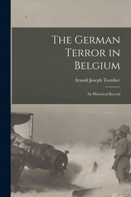 German Terror in Belgium; an Historical Record (hftad)