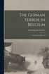 German Terror in Belgium; an Historical Record