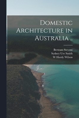Domestic Architecture in Australia .. (hftad)